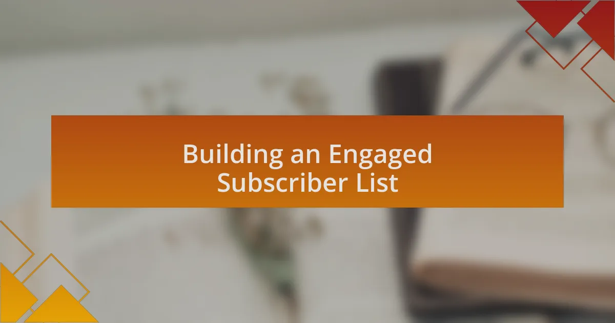 Building an Engaged Subscriber List