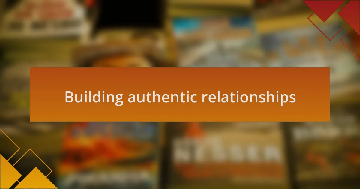 Building authentic relationships