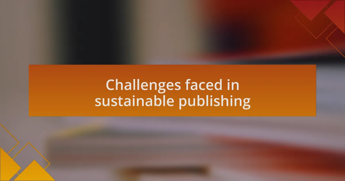 Challenges faced in sustainable publishing