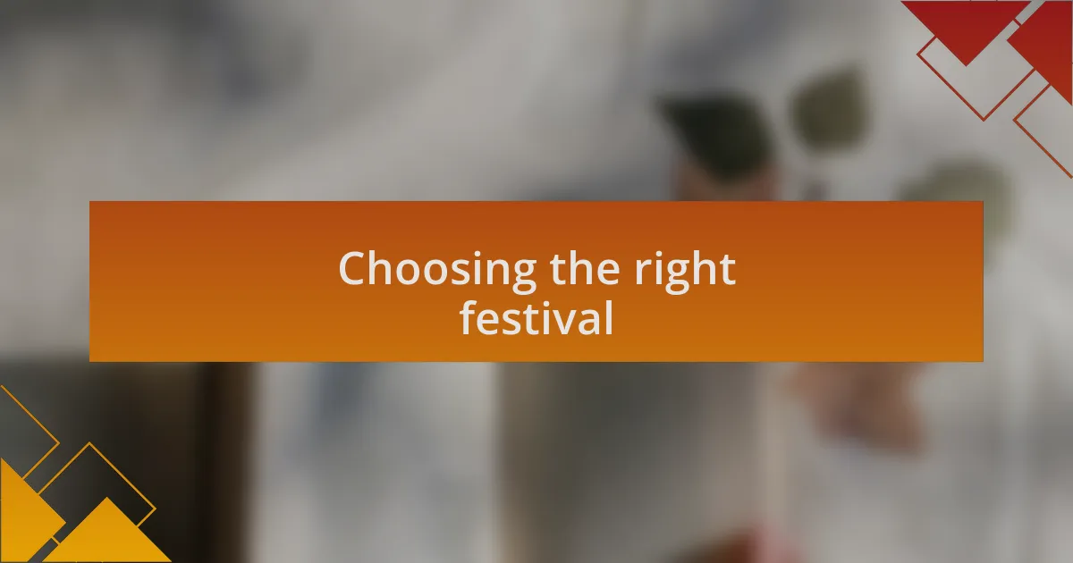 Choosing the right festival