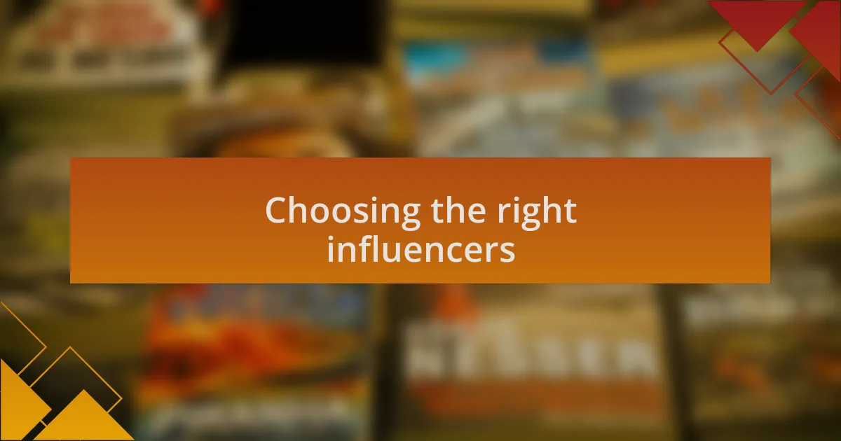 Choosing the right influencers