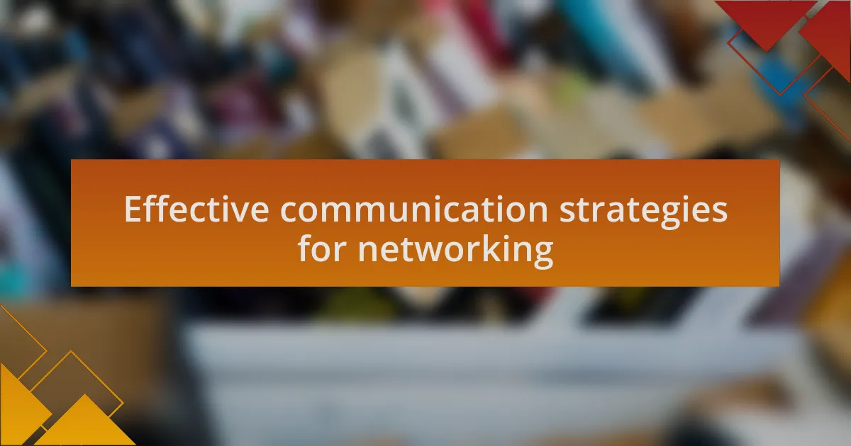 Effective communication strategies for networking