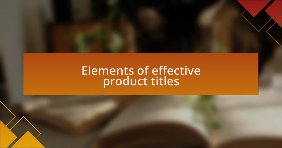 Elements of effective product titles