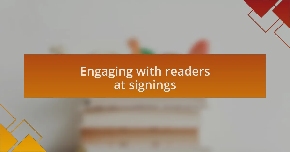 Engaging with readers at signings