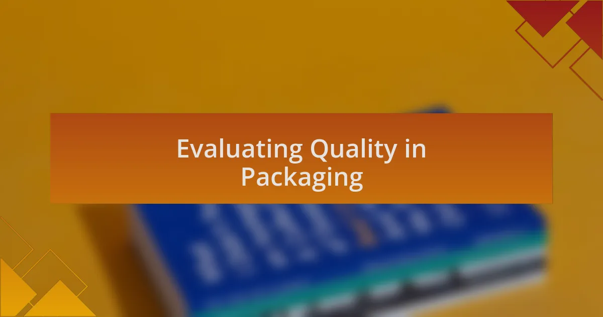 Evaluating Quality in Packaging