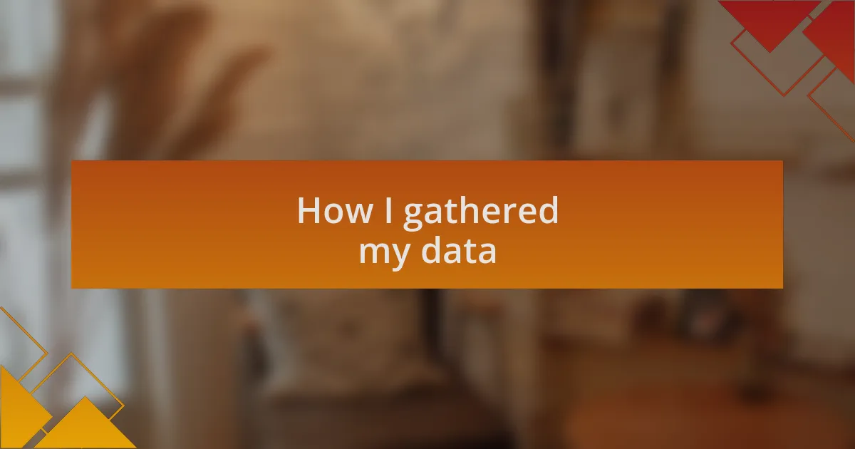 How I gathered my data