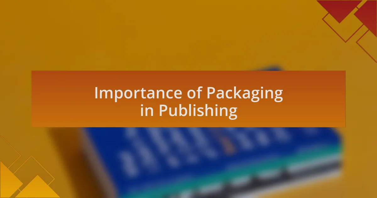 Importance of Packaging in Publishing