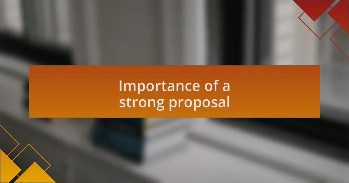 Importance of a strong proposal
