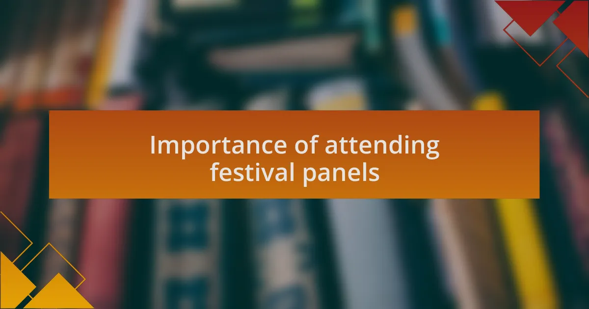 Importance of attending festival panels