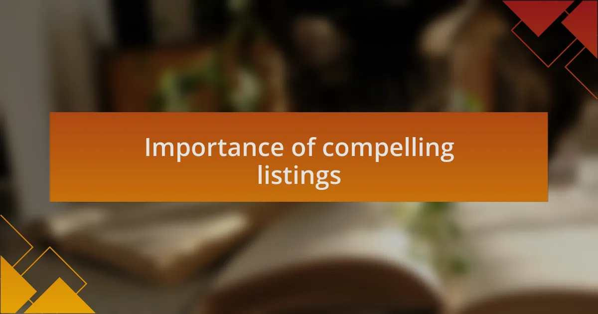 Importance of compelling listings
