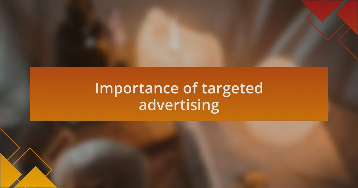 Importance of targeted advertising