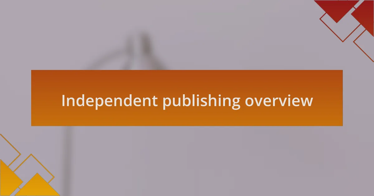 Independent publishing overview
