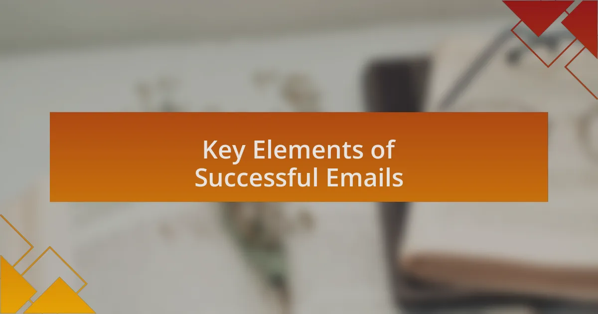 Key Elements of Successful Emails