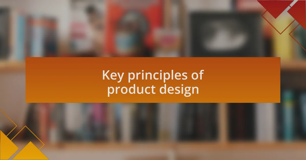 Key principles of product design