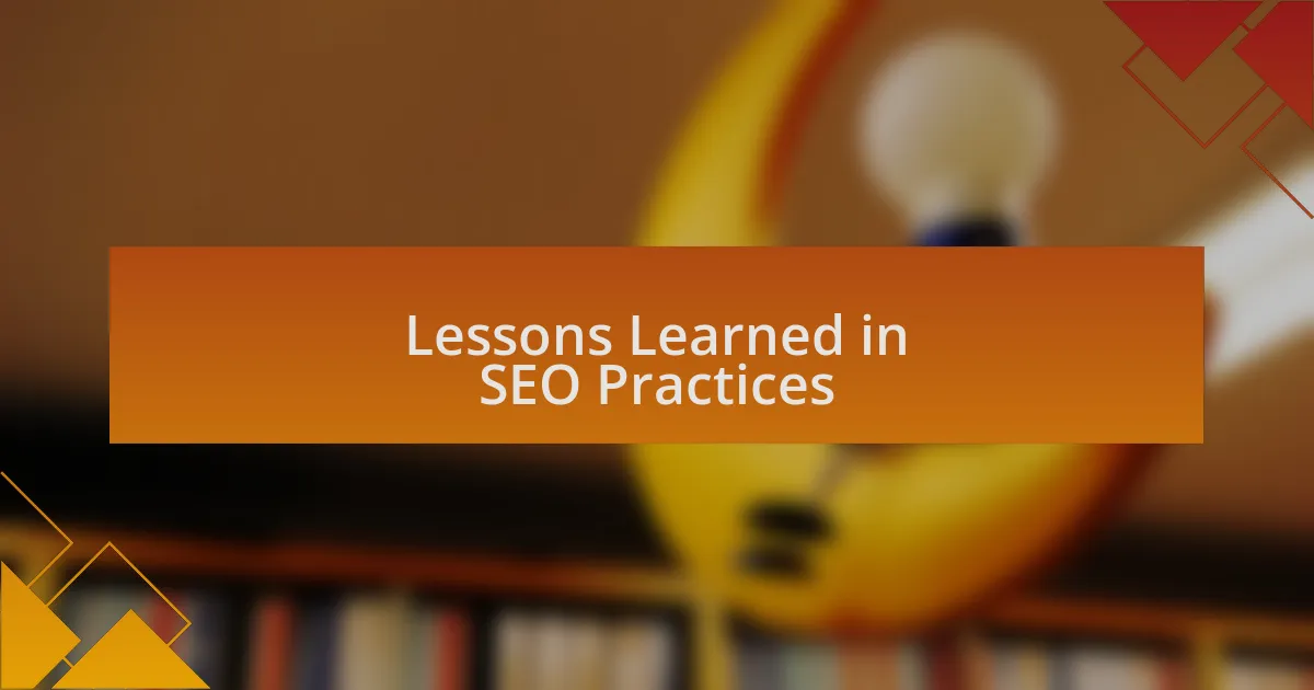 Lessons Learned in SEO Practices
