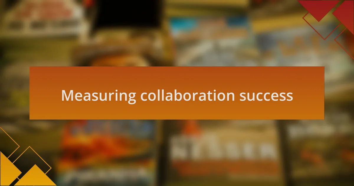 Measuring collaboration success
