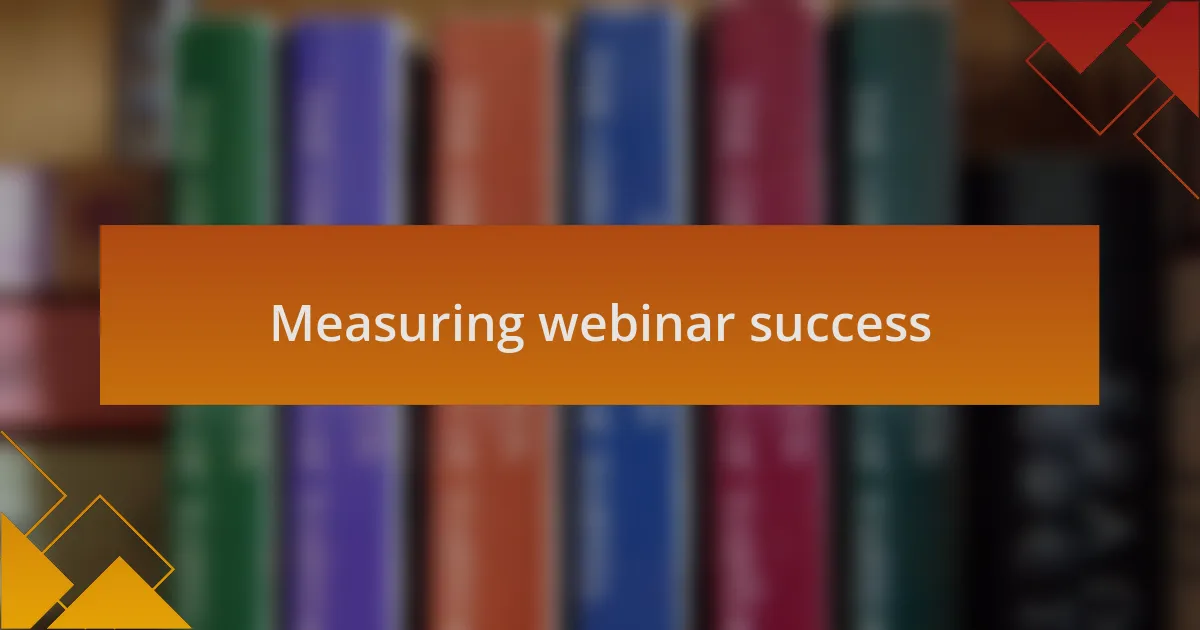 Measuring webinar success