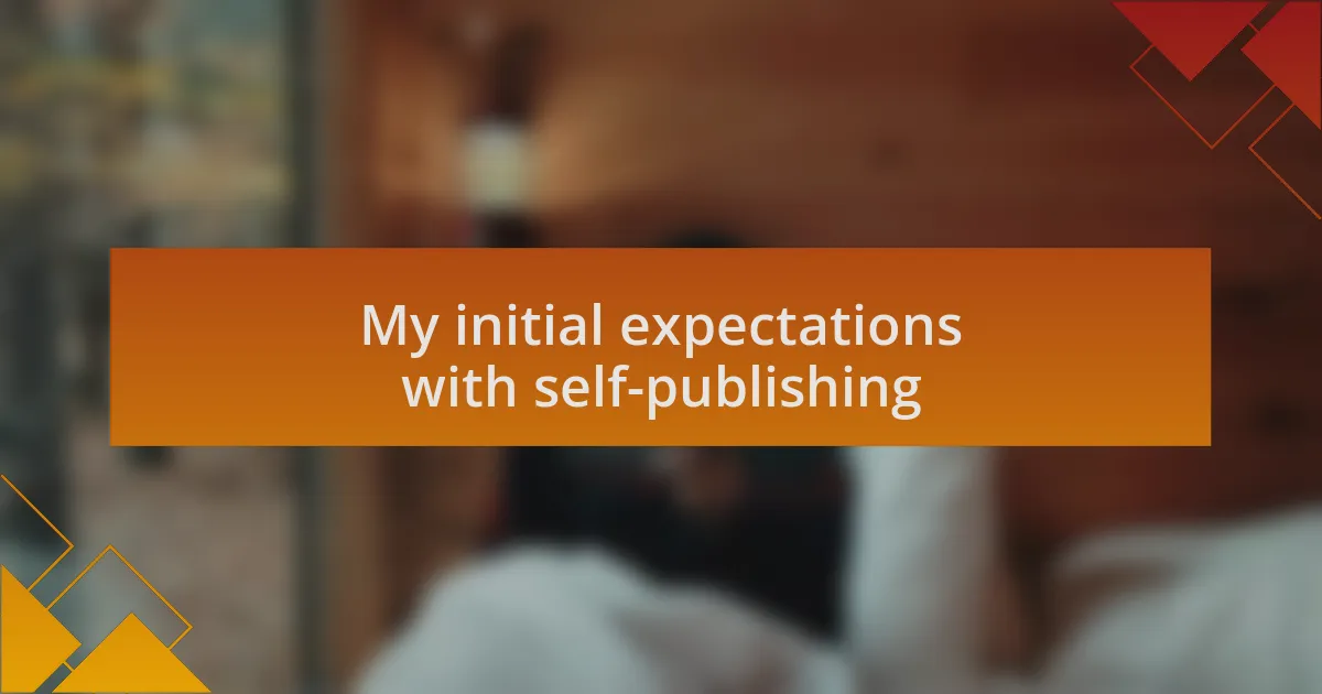 My initial expectations with self-publishing