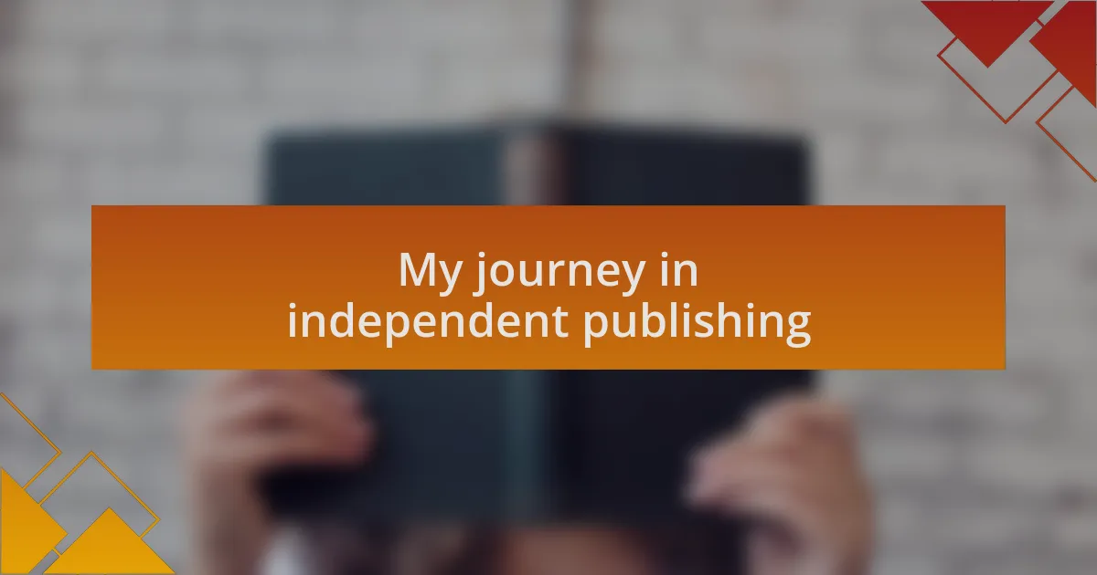 My journey in independent publishing