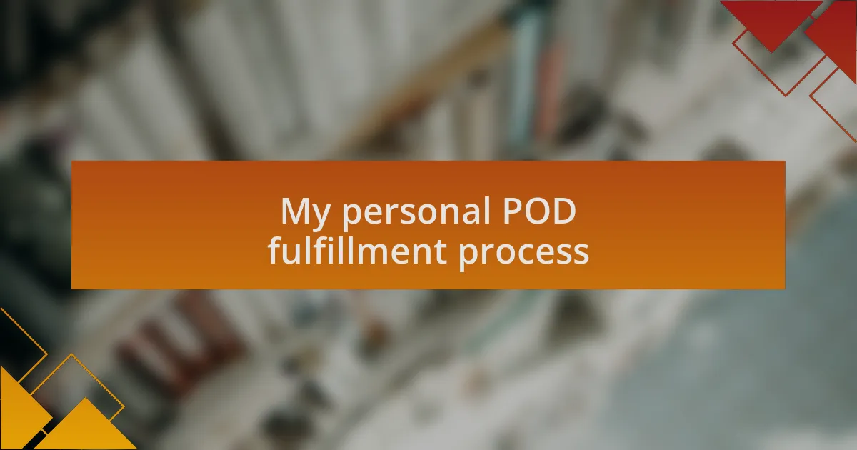 My personal POD fulfillment process
