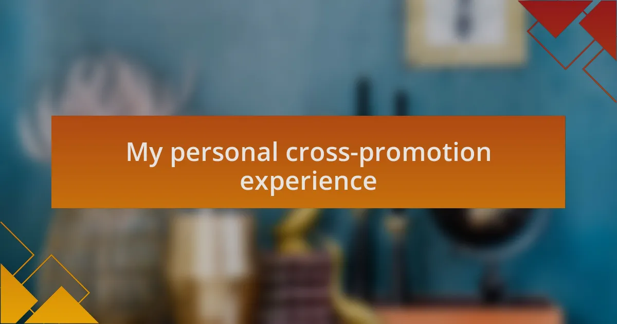 My personal cross-promotion experience