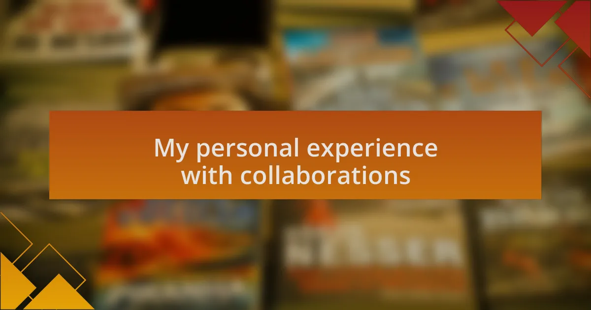 My personal experience with collaborations
