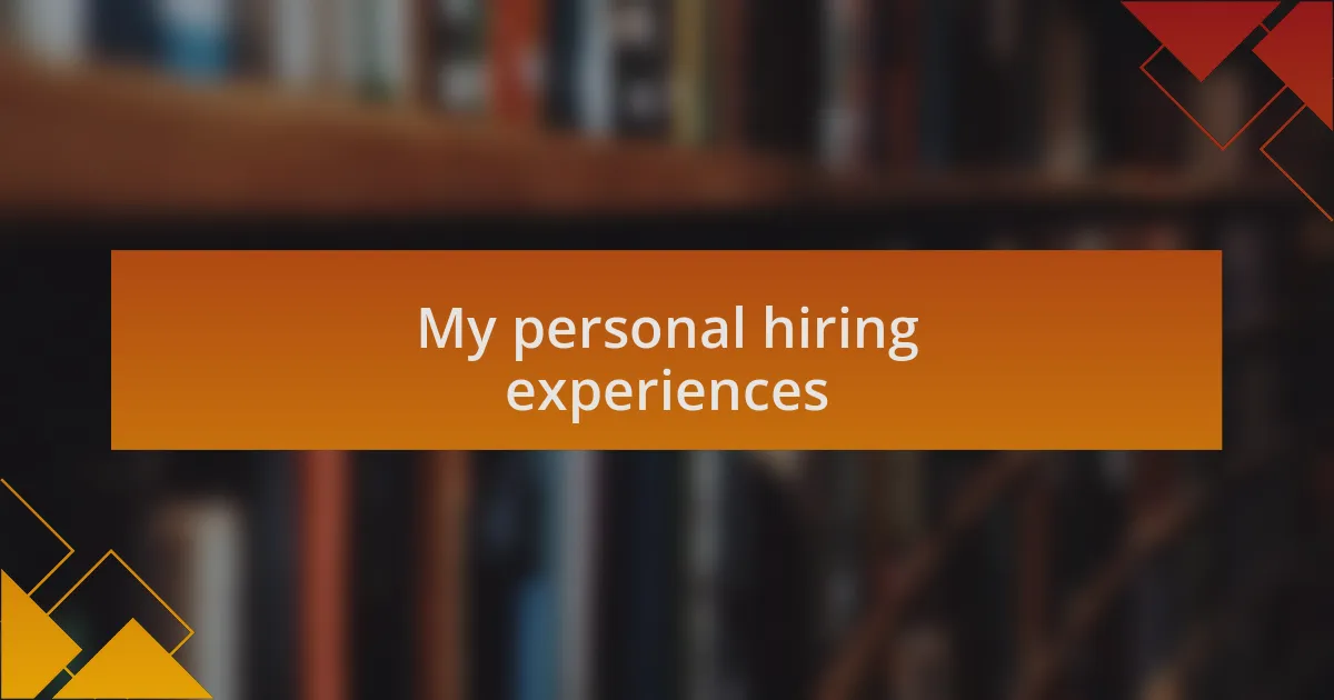My personal hiring experiences