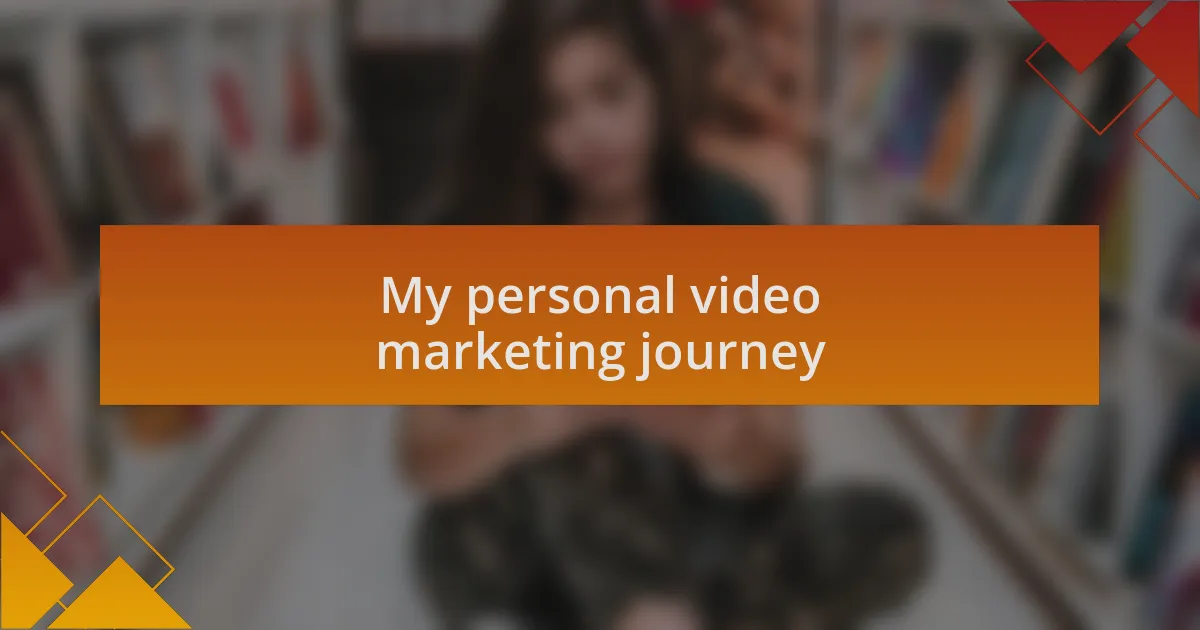 My personal video marketing journey