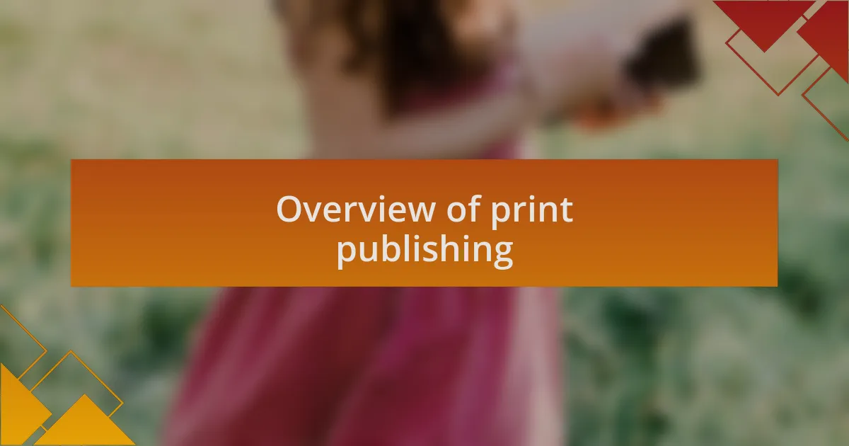 Overview of print publishing