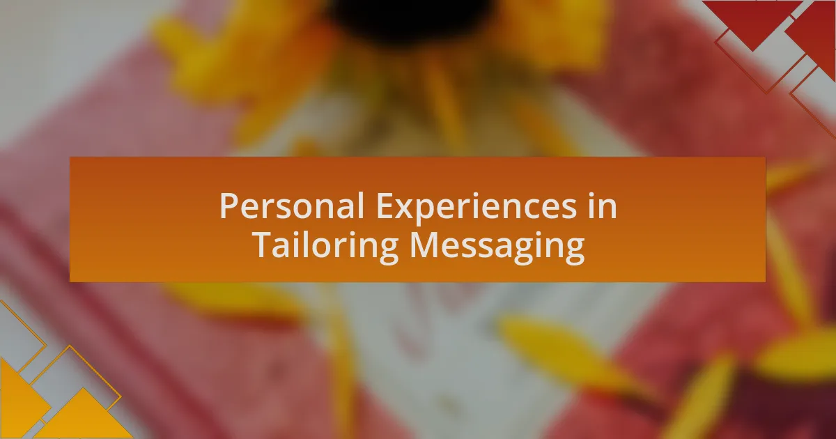 Personal Experiences in Tailoring Messaging