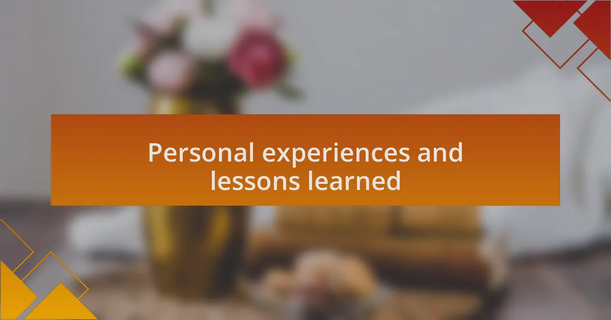 Personal experiences and lessons learned