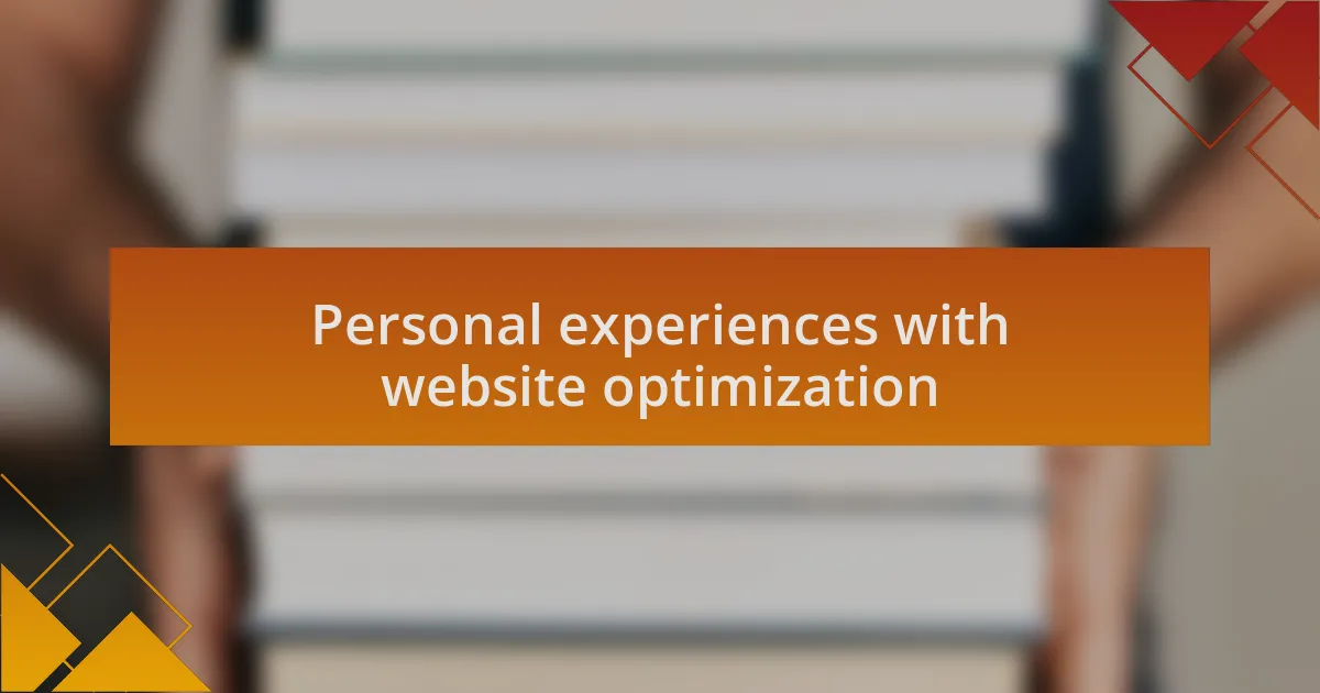Personal experiences with website optimization