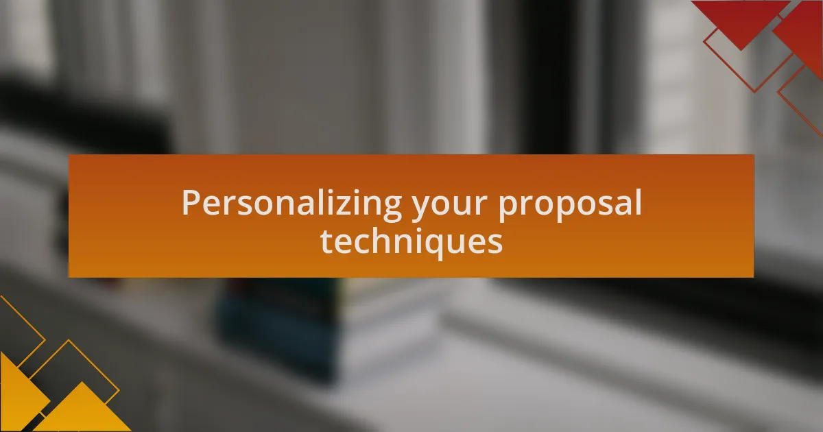 Personalizing your proposal techniques