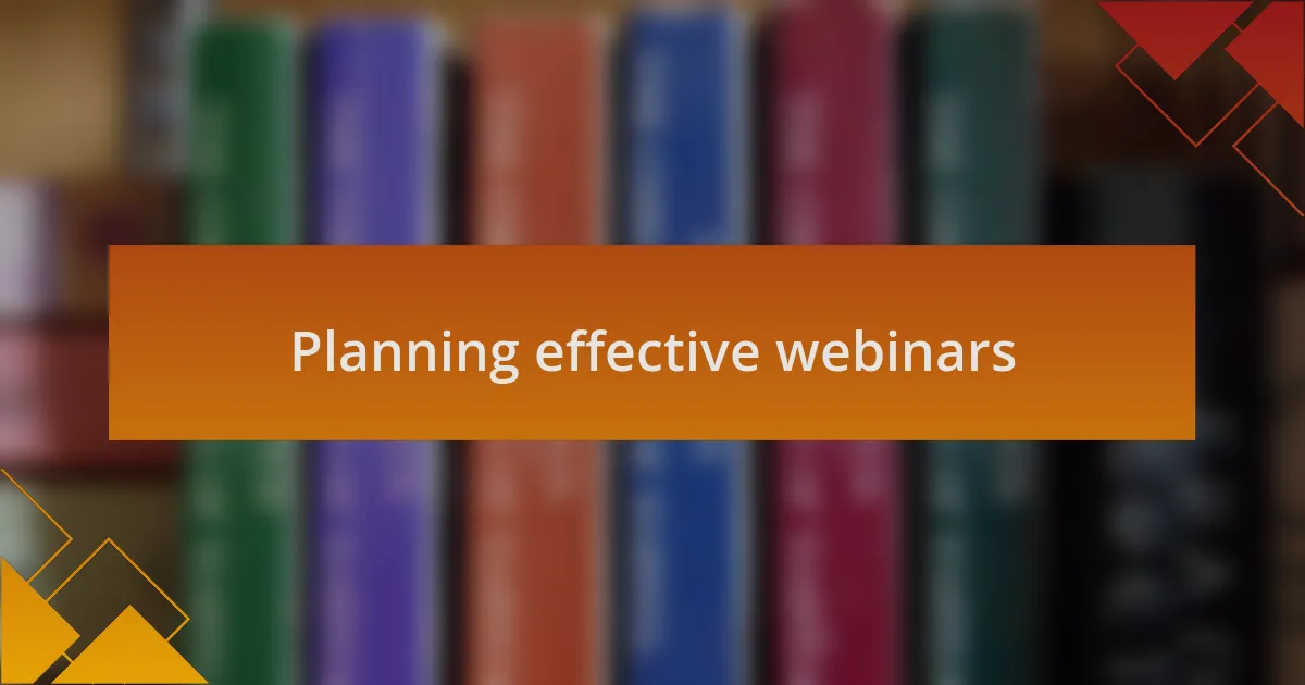 Planning effective webinars