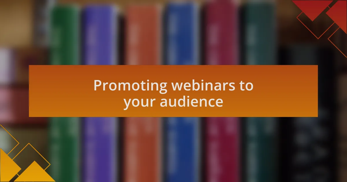 Promoting webinars to your audience
