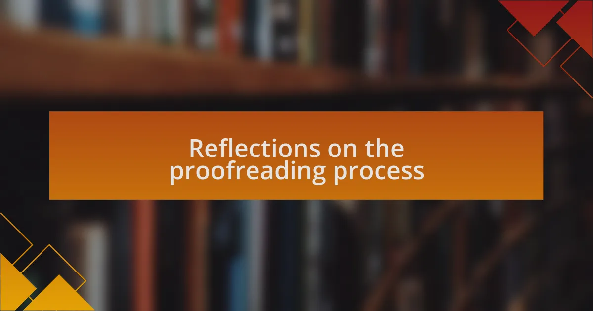 Reflections on the proofreading process