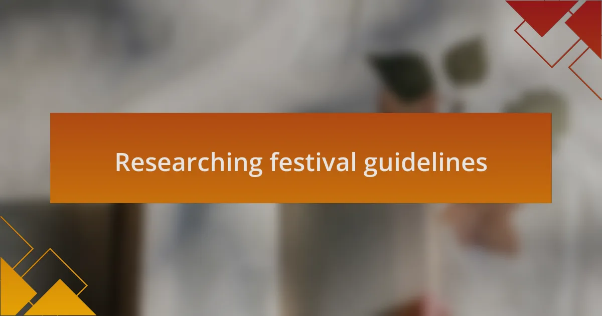 Researching festival guidelines