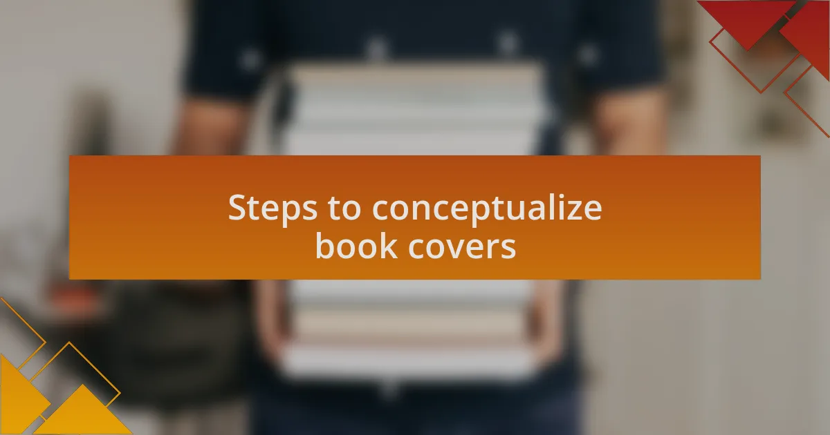 Steps to conceptualize book covers