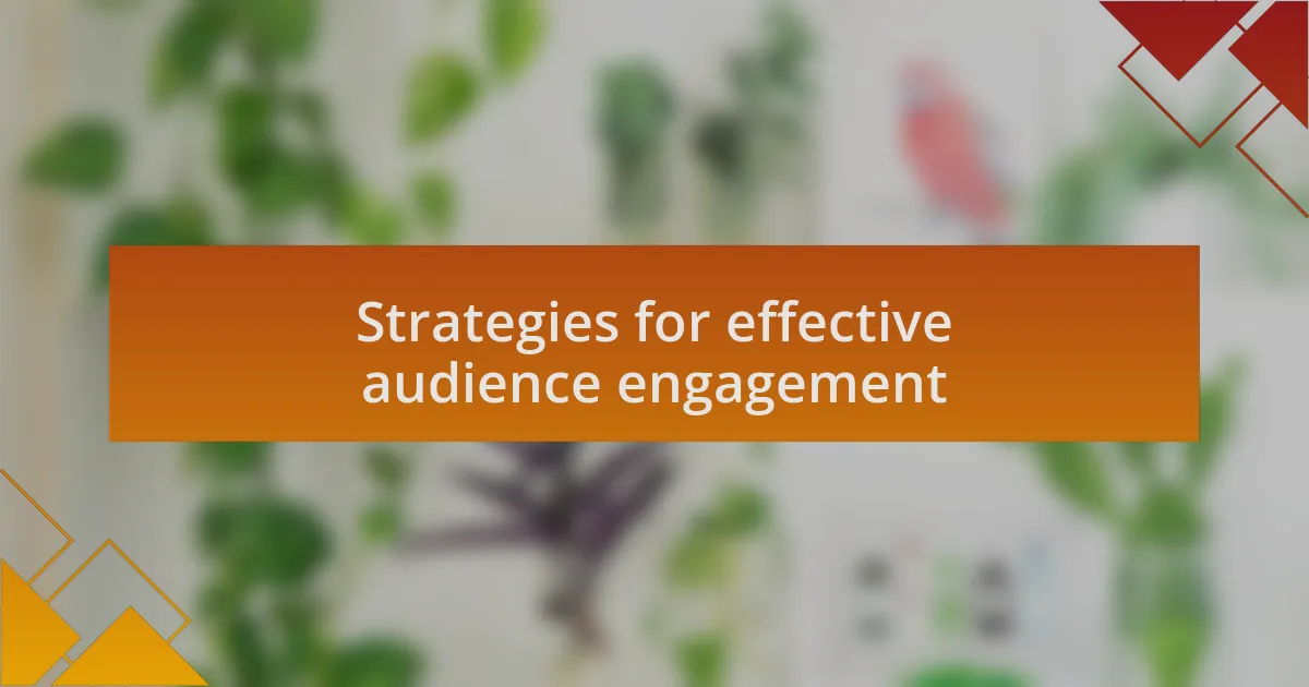 Strategies for effective audience engagement