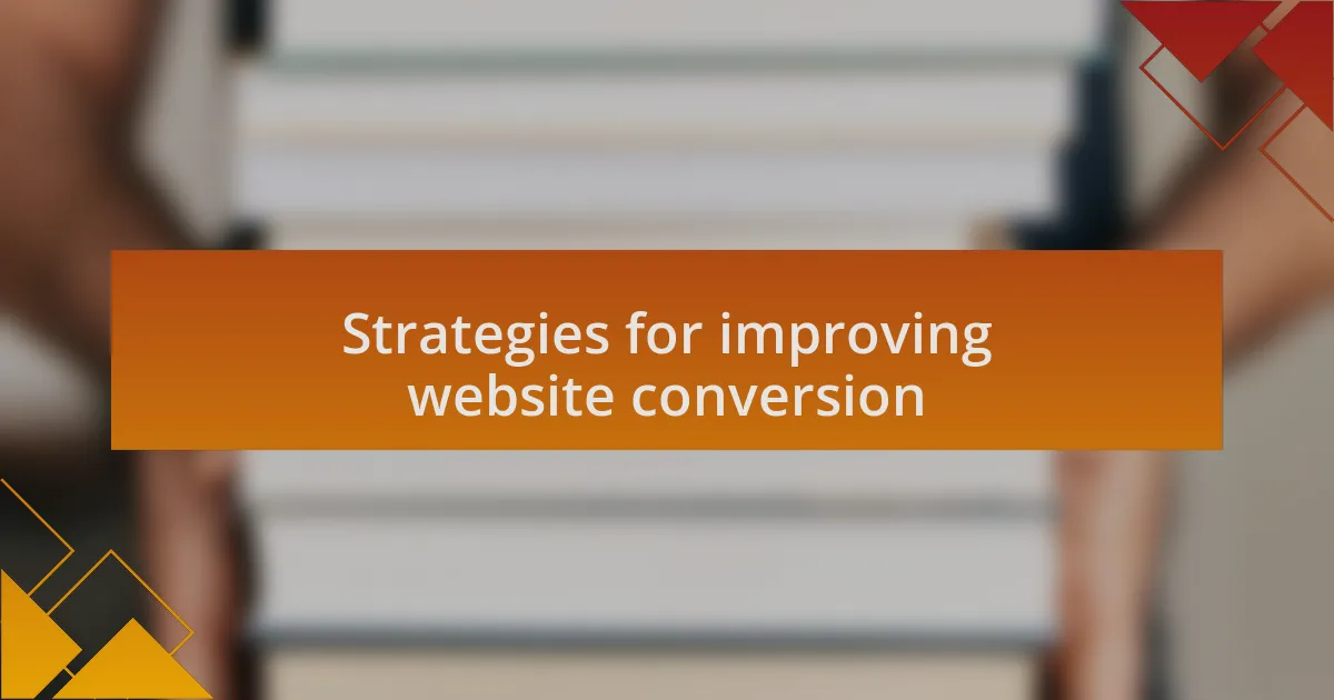 Strategies for improving website conversion