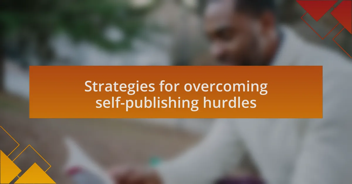 Strategies for overcoming self-publishing hurdles
