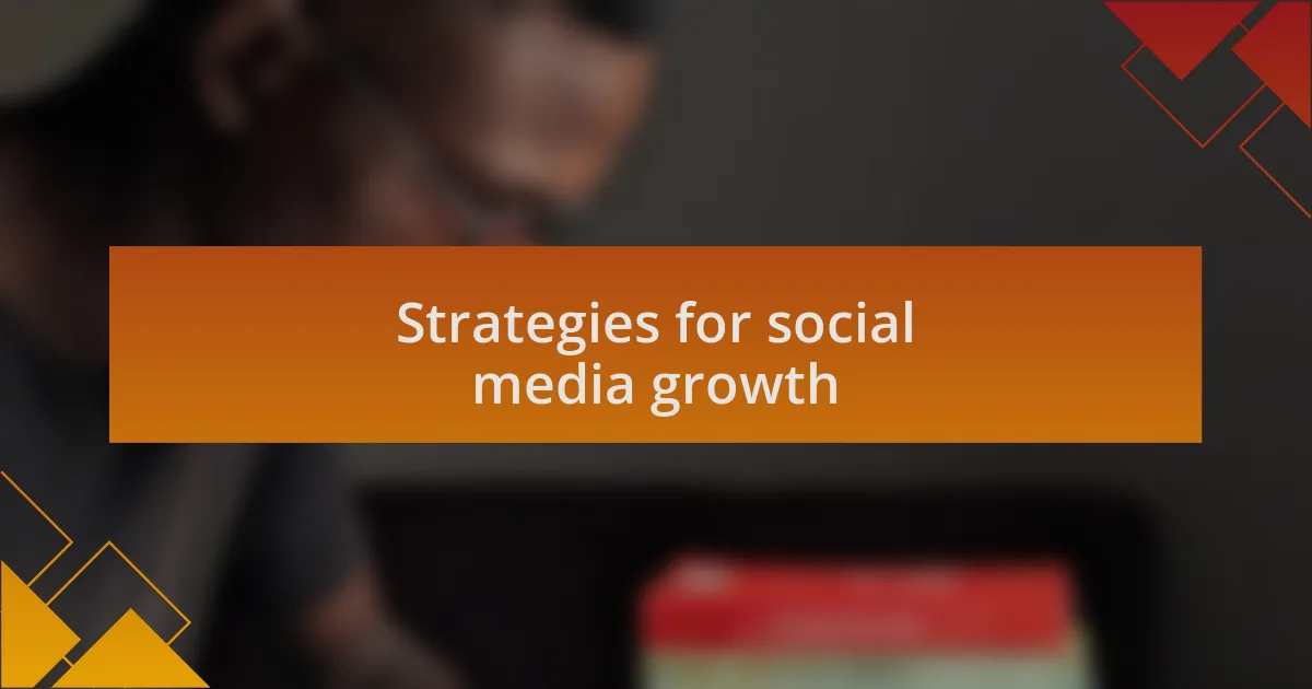 Strategies for social media growth