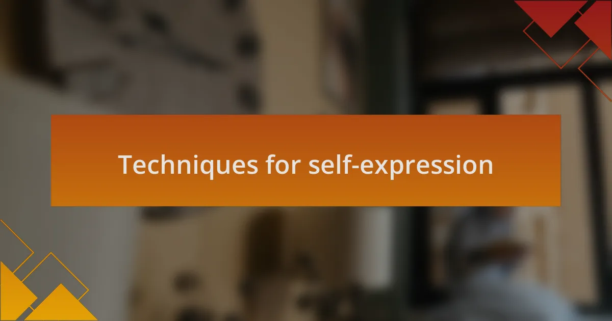Techniques for self-expression