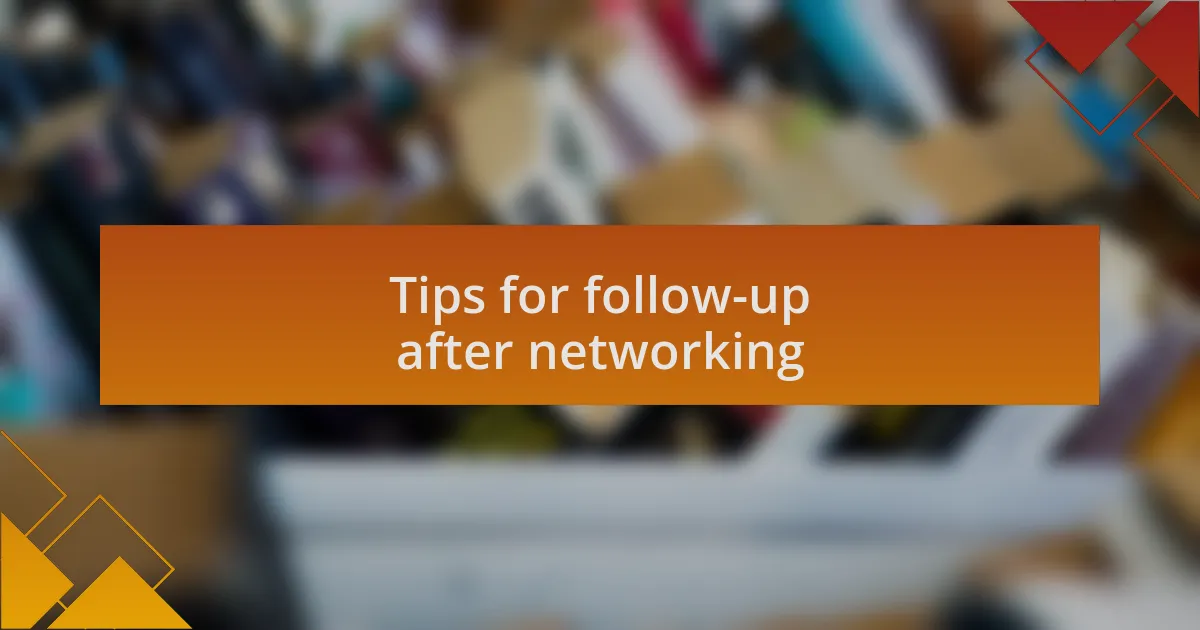 Tips for follow-up after networking