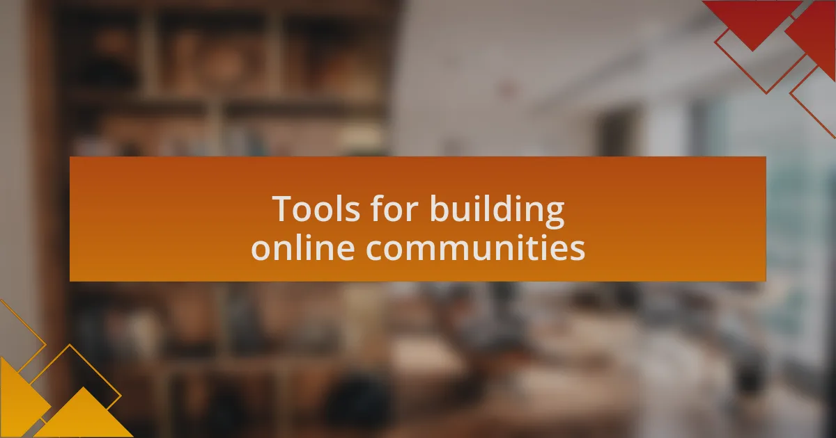 Tools for building online communities