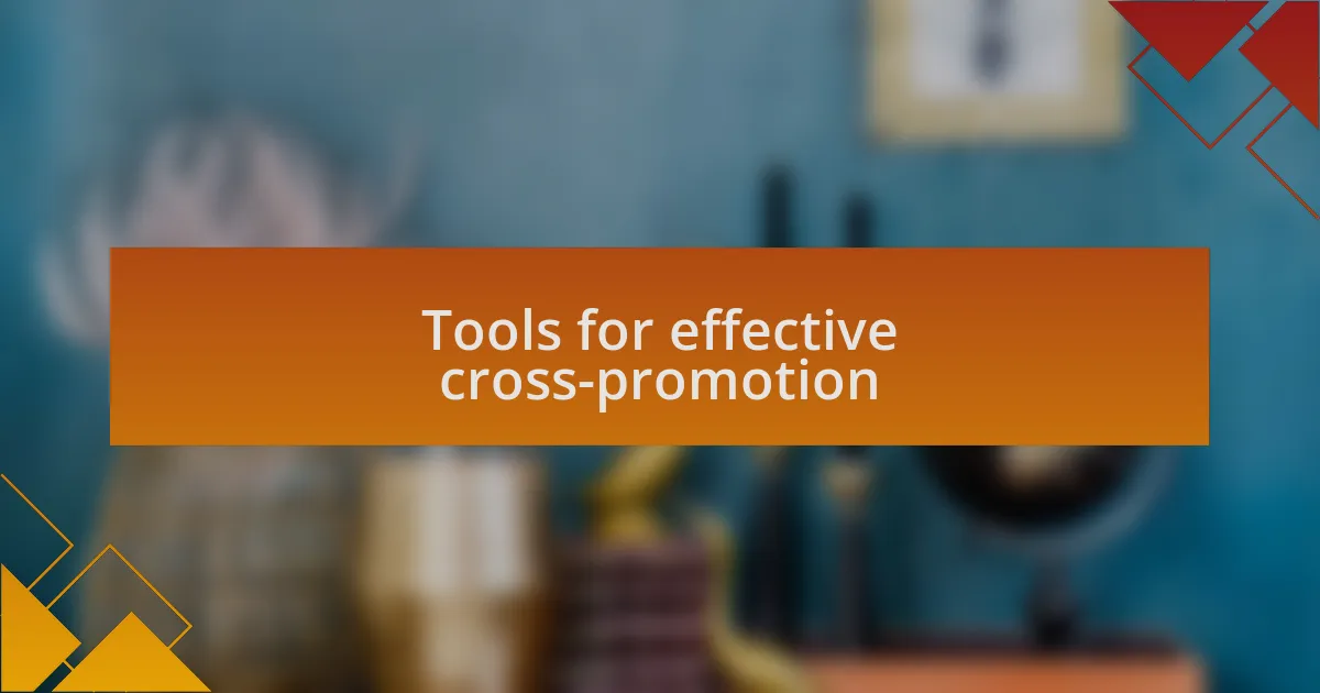 Tools for effective cross-promotion