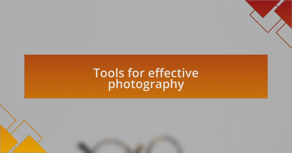 Tools for effective photography