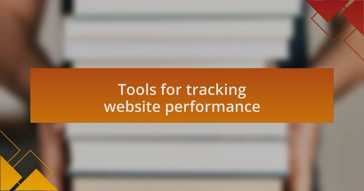 Tools for tracking website performance