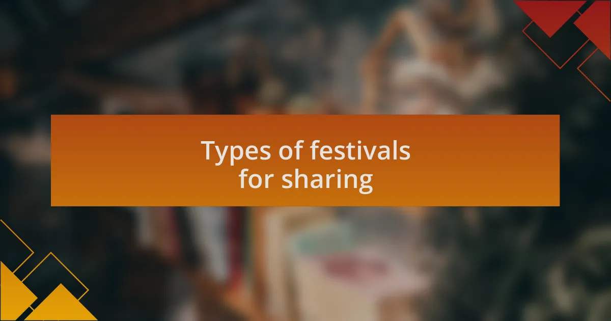 Types of festivals for sharing