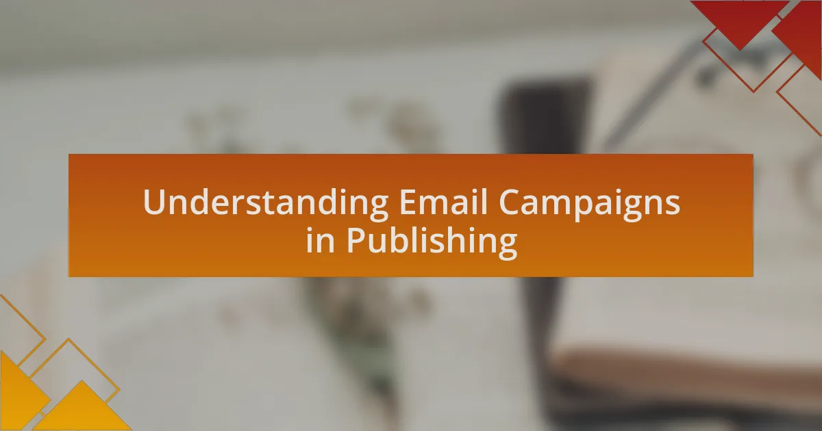 Understanding Email Campaigns in Publishing
